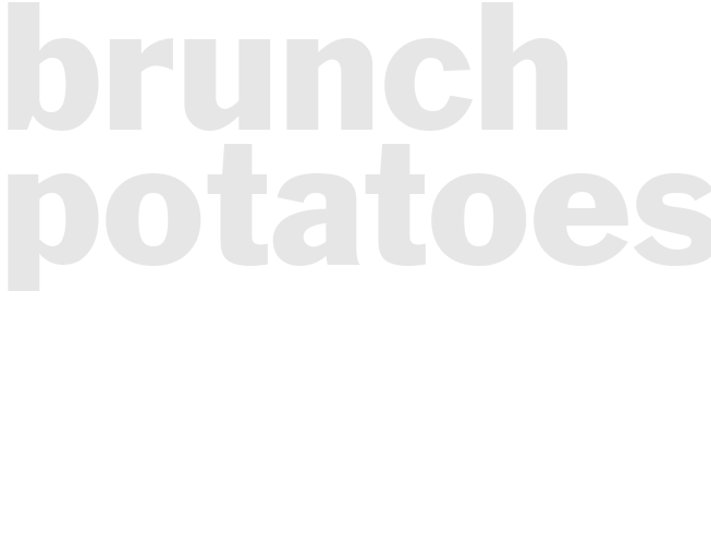 BRUNCH POTATOES