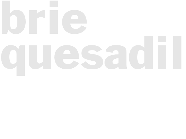 BRIE QUESADILLAS
