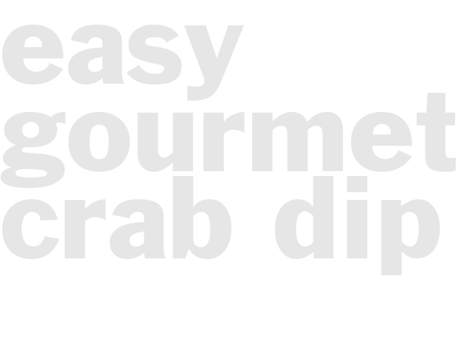 EASY GOURMET CRAB DIP