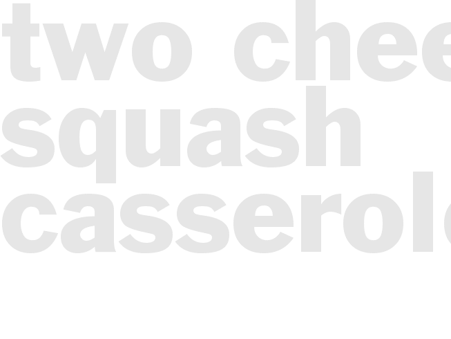 Two-Cheese Squash Casserole 