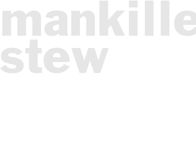 MANKILLER STEW
