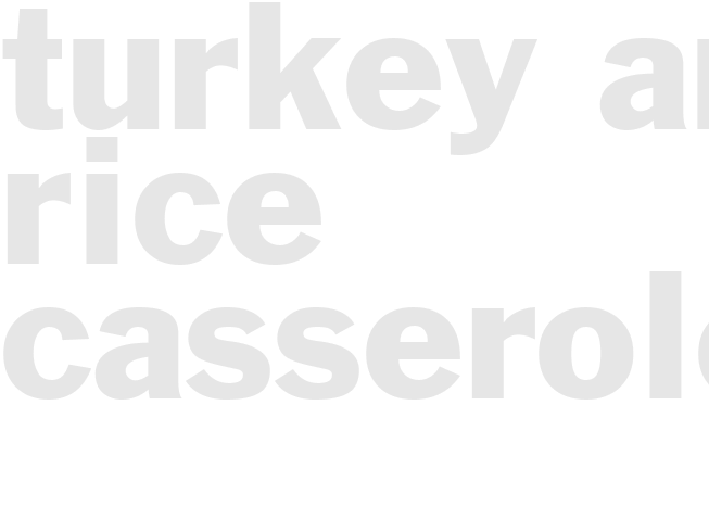 TURKEY AND RICE CASSEROLE