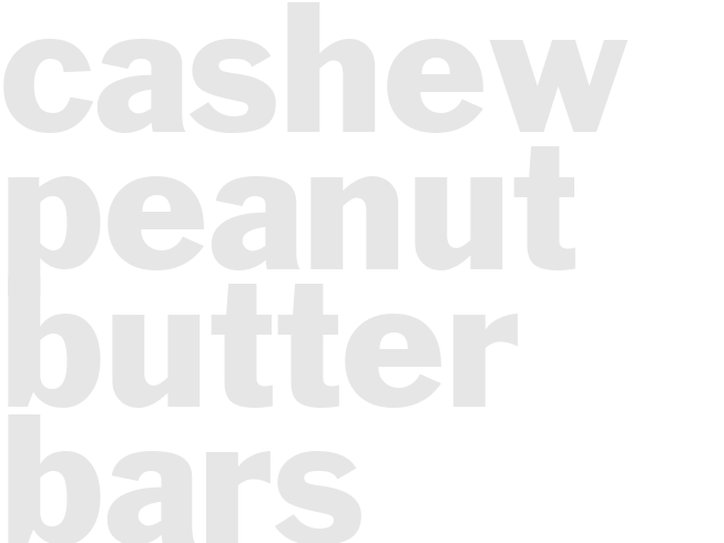 CASHEW PEANUT BUTTER BARS