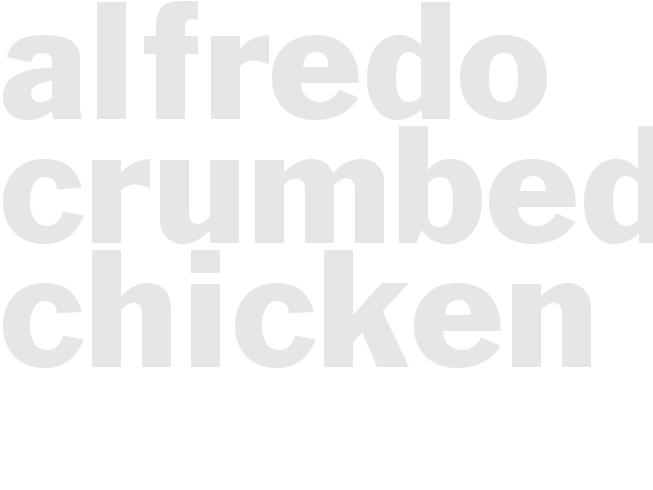 ALFREDO CRUMBED CHICKEN 