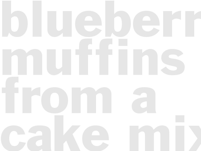 BLUEBERRY MUFFINS FROM A CAKE MIX