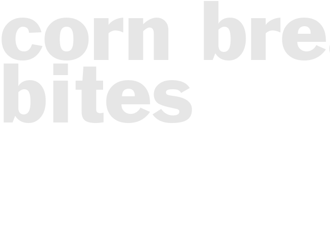 CORN BREAD BITES