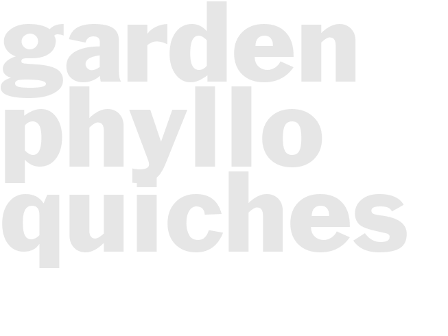 GARDEN PHYLLO QUICHES