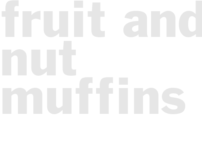 FRUIT AND NUT MUFFINS