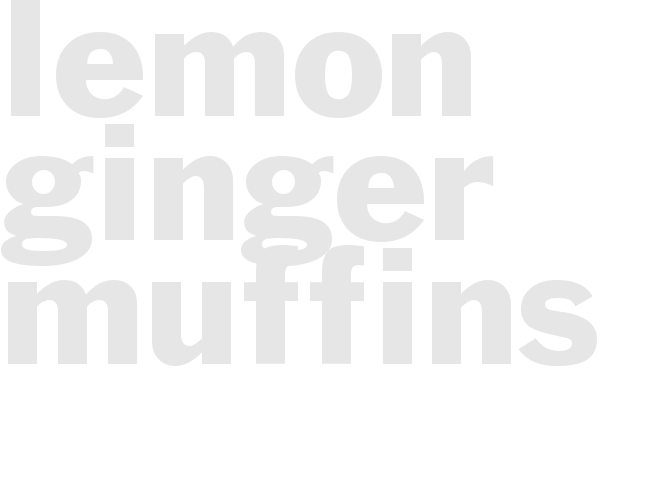 LEMON GINGER MUFFINS