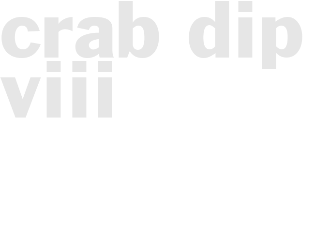 CRAB DIP VIII