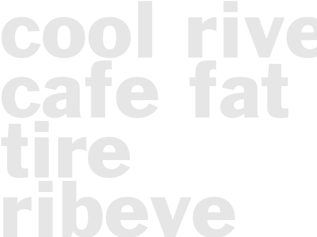 COOL RIVER CAFE FAT TIRE RIBEYE