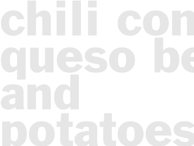 CHILI CON QUESO BEEF AND POTATOES