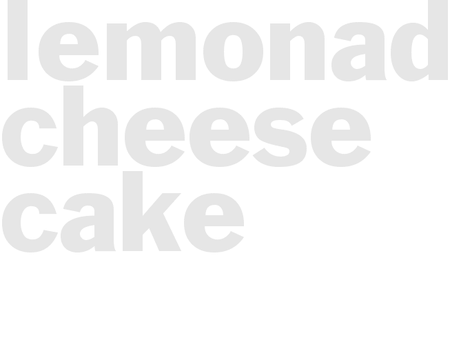 LEMONADE CHEESE CAKE 