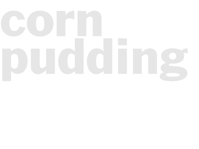 CORN PUDDING