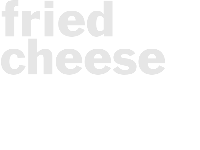 FRIED CHEESE 