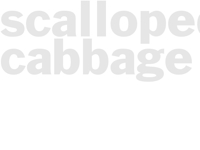 SCALLOPED CABBAGE I