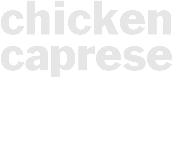 CHICKEN CAPRESE