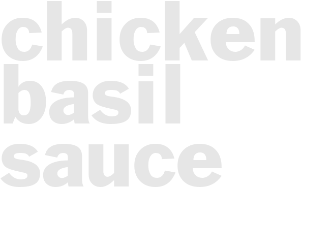 CHICKEN IN BASIL SAUCE