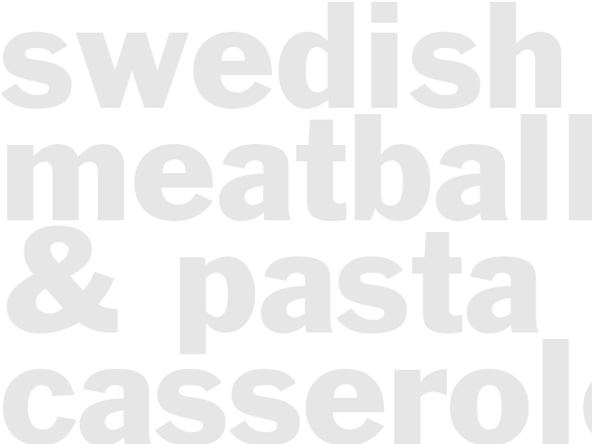 SWEDISH MEATBALLS & PASTA CASSEROLE