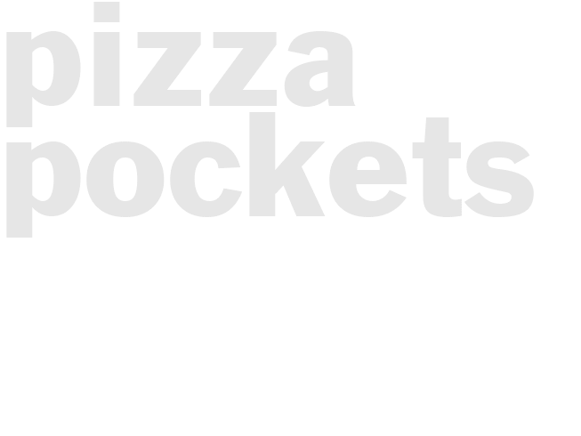 PIZZA POCKETS