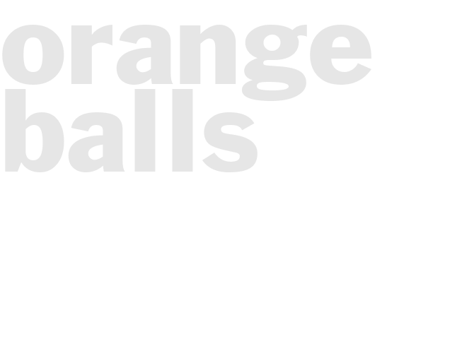 ORANGE BALLS