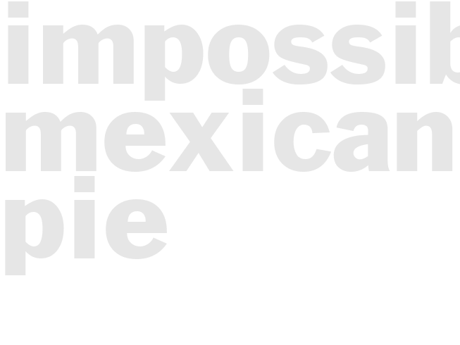 IMPOSSIBLE MEXICAN PIE