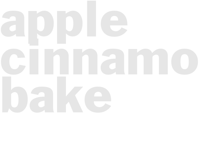 APPLE CINNAMON BAKE
