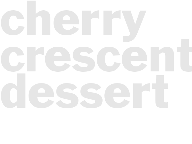 CHERRY CRESCENT DESSERT