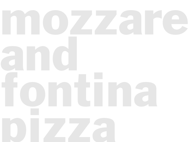 MOZZARELLA AND FONTINA PIZZA