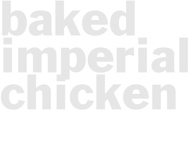 BAKED IMPERIAL CHICKEN