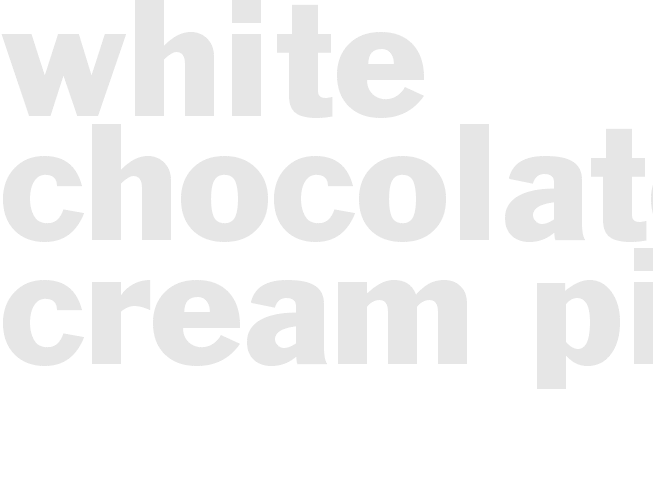 WHITE CHOCOLATE CREAM PIE