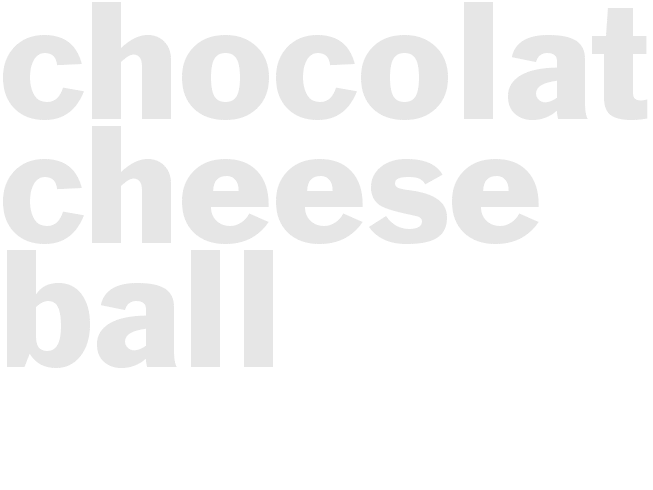 CHOCOLATE CHEESE BALL