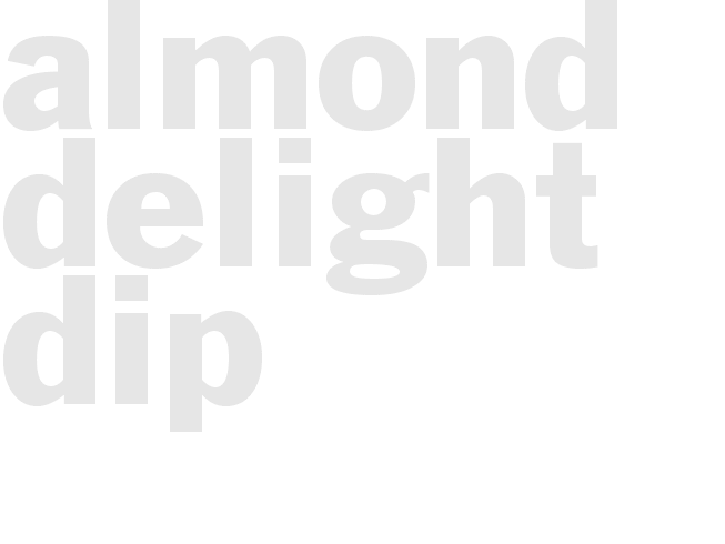 ALMOND DELIGHT DIP