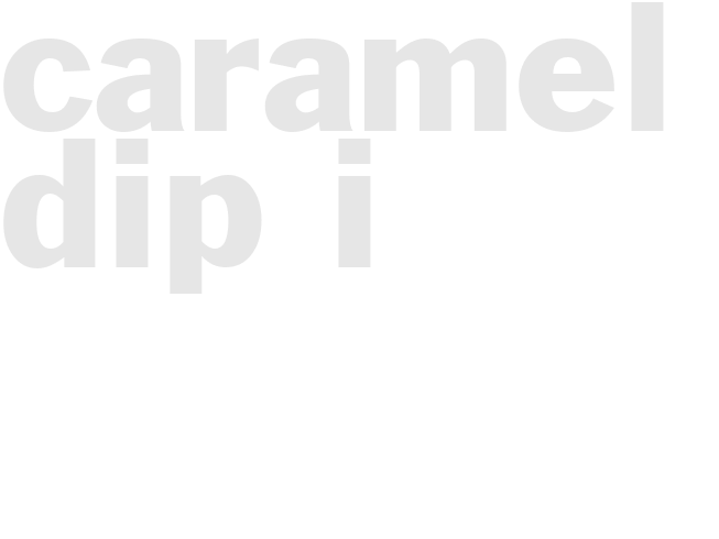 CARAMEL DIP I