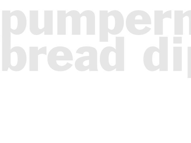 PUMPERNICKEL BREAD DIP