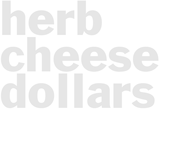 HERB CHEESE DOLLARS 