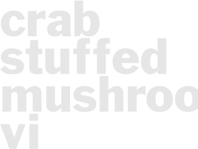 CRAB-STUFFED MUSHROOMS VI