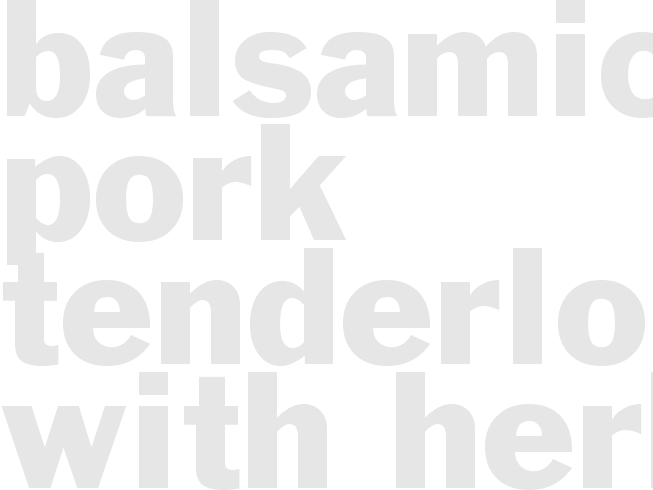 BALSAMIC PORK TENDERLOINS WITH HERBS