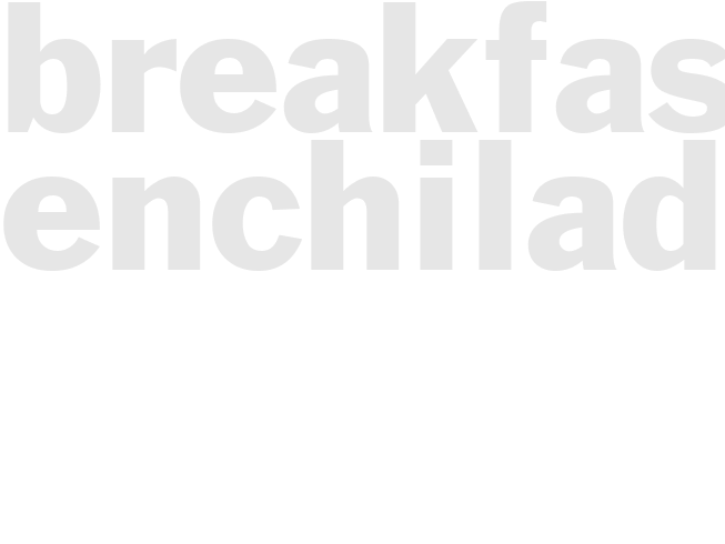 BREAKFAST ENCHILADAS 