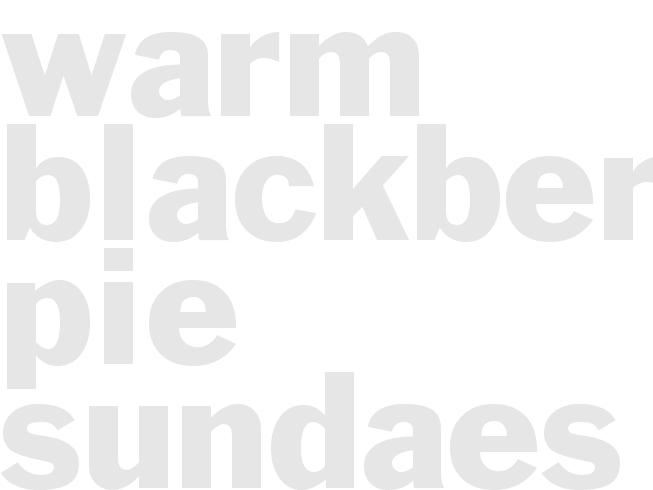 WARM BLACKBERRY PIE SUNDAES