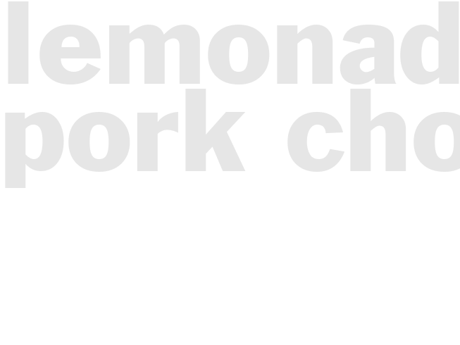 LEMONADE PORK CHOPS
