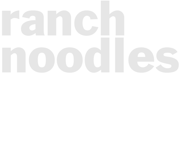 RANCH NOODLES 