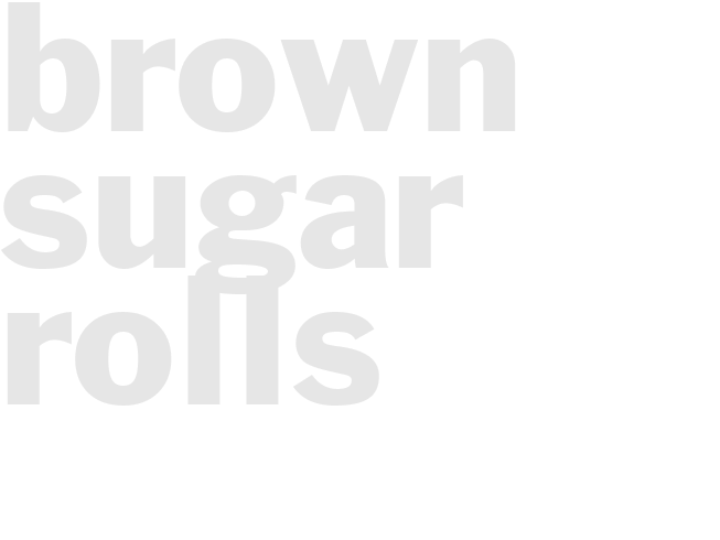 BROWN SUGAR ROLLS