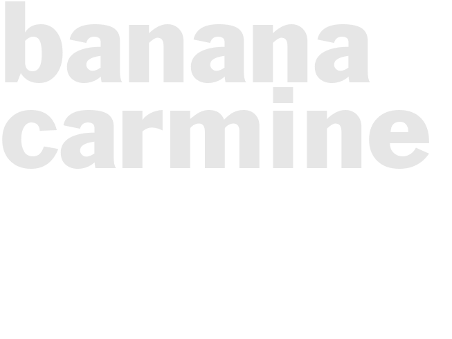 BANANA CARMINE