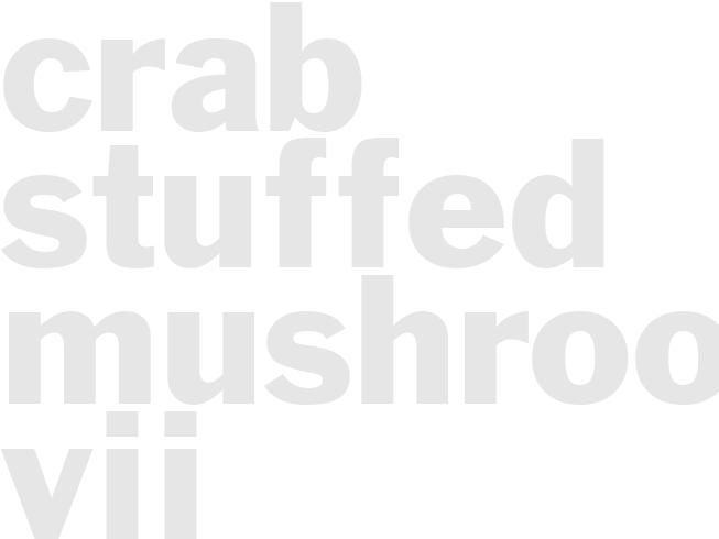 CRAB-STUFFED MUSHROOMS VII