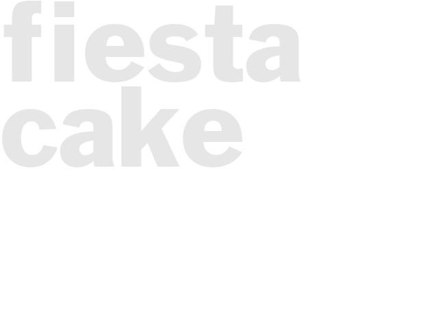 FIESTA CAKE