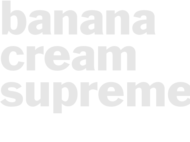 BANANA CREAM SUPREME