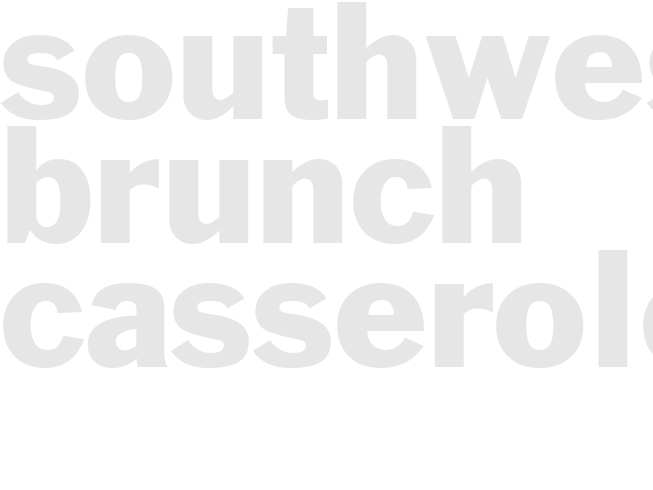 SOUTHWEST BRUNCH CASSEROLE