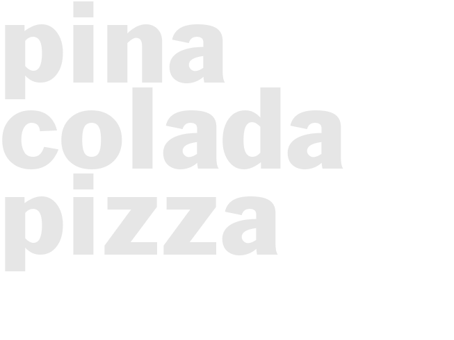PINA COLADA PIZZA