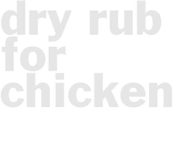 DRY RUB FOR CHICKEN